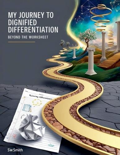My Journey To Dignified Differentiation: Beyond The Worksheet  by Swsmith at Abbey's Bookshop, 