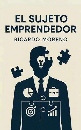 El Sujeto Emprendedor  by Ricardo Moreno at Abbey's Bookshop, 