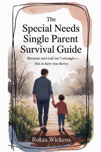 The Special Needs Single Parent Survival Guide  by Robin Wickens at Abbey's Bookshop, 
