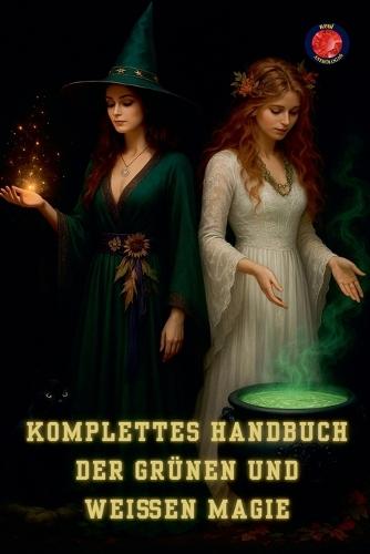 Komplettes Handbuch der Grünen und Weißen Magie  by Alina Rubi at Abbey's Bookshop, 