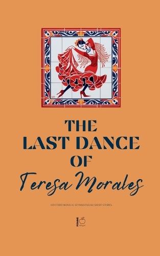 The Last Dance of Teresa Morales And Other Bilingual Spanish-English Short Stories  by Pomme Bilingual at Abbey's Bookshop, 