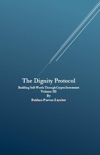 Dignity Protocol: Building Self-Worth Through Crypto Investment  by Bukhan Purvan Zayabat at Abbey's Bookshop, 