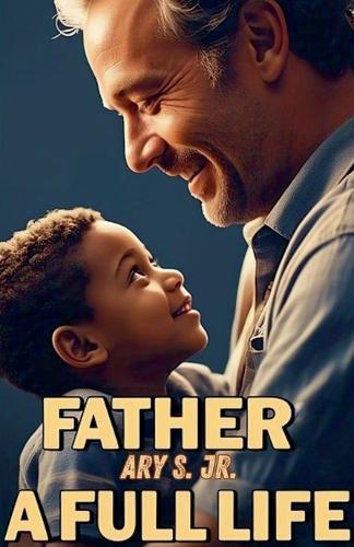 Father: A Full Life  by Ary S, Jr at Abbey's Bookshop, 