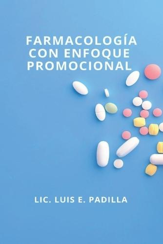 Farmacología con enfoque promocional  by Luis Padilla at Abbey's Bookshop, 