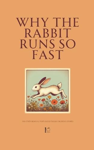 Why the Rabbit Runs So Fast And Other Bilingual Portuguese-English Children's Stories  by Pomme Bilingual at Abbey's Bookshop, 