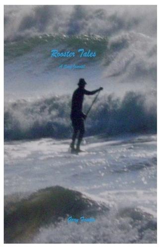 Rooster Tales - a surf journal  by Gary Fowler at Abbey's Bookshop, 