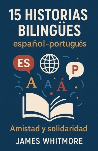 15 Historias Bilingües Español-Italiano: Amistad y Solidaridad