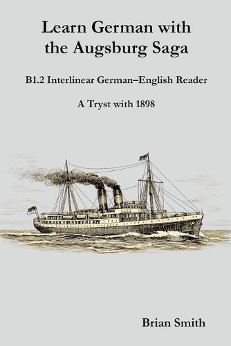 Learn German with the Augsburg Saga - B1.2 Interlinear German-English Reader