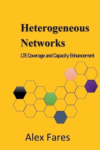 Heterogeneous Networks: LTE Coverage and Capacity Enhancement