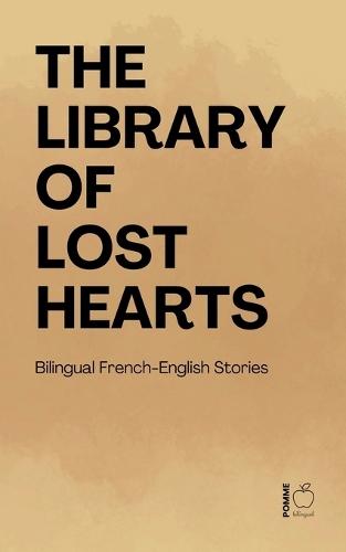 Library of Lost Hearts: Bilingual French-English Stories