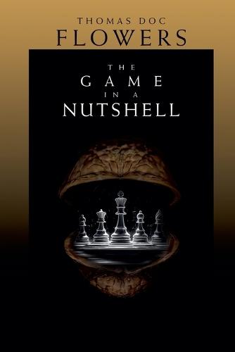 The Game In A Nutshell  by Thomas Doc Flowers at Abbey's Bookshop, 