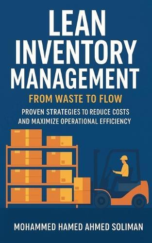 The Hidden Factory: Discovering and Eliminating the Invisible Waste Draining Your Business