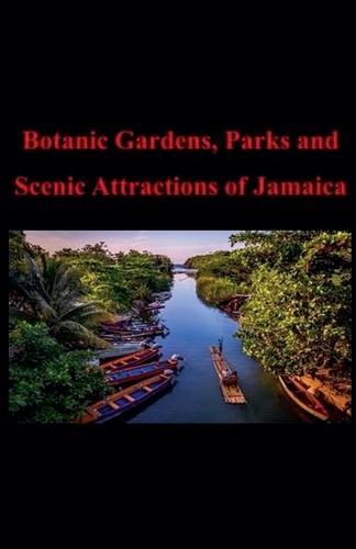 Botanic Gardens, Parks and Scenic Attractions of Jamaica