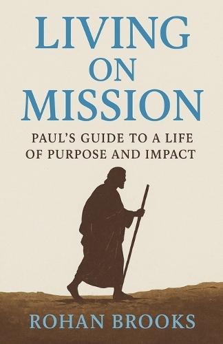 Living On Mission  by Rohan Brooks at Abbey's Bookshop, 