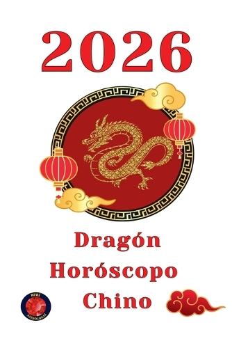 Dragão Horóscopo Chinês 2026