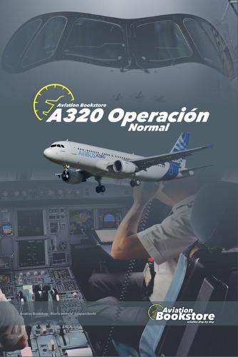 A320 Operación Normal  by Biblioteca Aeronáutica at Abbey's Bookshop, 
