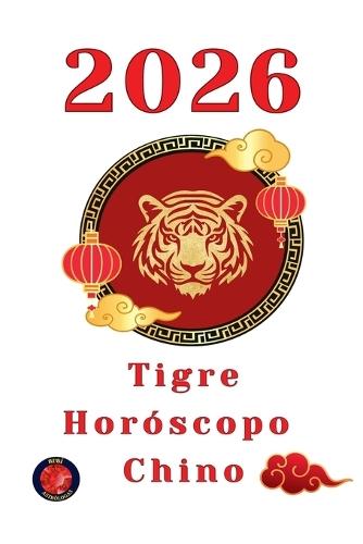 Guide Astrologique et Horoscope Chinois 2026