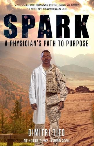 Spark: A Physician's Path to Purpose  by Dimitri Tito at Abbey's Bookshop, 