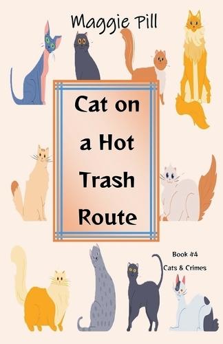 Cat on a Hot Trash Route  by Maggie Pill at Abbey's Bookshop, 