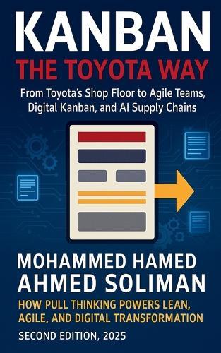 Kanban the Toyota Way: How Pull Thinking Powers Lean, Agile, and Digital Transformation