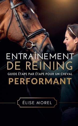 The California Two Rein and Bridle - The Art and Science of the Traditional Bridle Horse