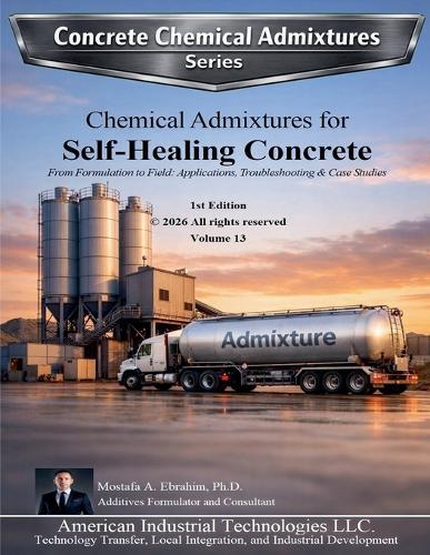 Chemical Admixtures for Self-Healing Concrete: From Formulation to Field: Applications, Troubleshooting & Case Studies