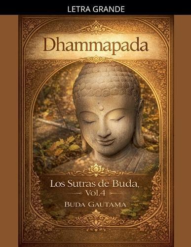 Dhammapada: Les Enseignements de Gautama le Bouddha