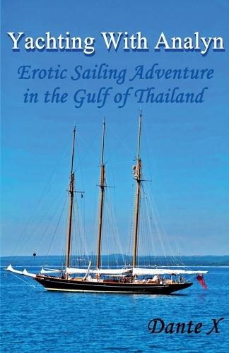 Yachting With Analyn: Erotic Sailing Adventure in the Gulf of Thailand