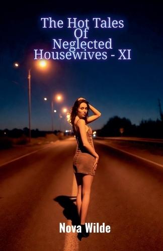 The Hot Tales Of Neglected Housewives - XI