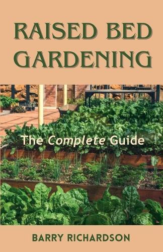 The Compact Garden: A Beginner's Guide to Growing Vegetables in Small Spaces
