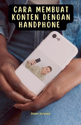 Cara Membuat Konten Dengan Handphone