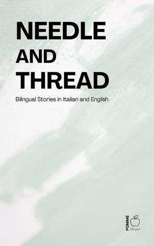 Needle and Thread: Bilingual Stories in Italian and English