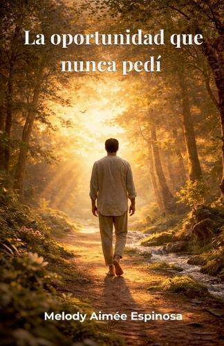 La oportunidad que nunca pedí