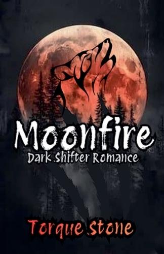 Moonfire: Dark Shifter Romance