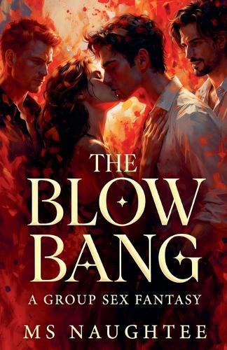 The Blow Bang: A Group Sex Fantasy