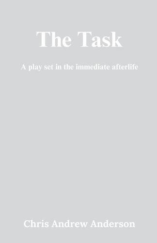 The Task: A Play Set in the Immediate Afterlife