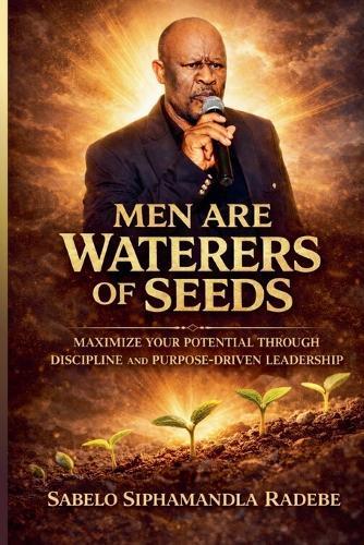Men are waterers of seeds