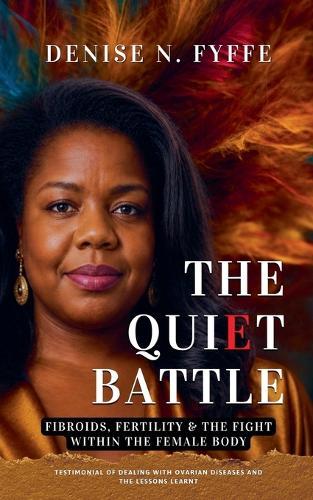 The Quiet Battle: Fibroids, Fertility & the Fight Within the Female Body