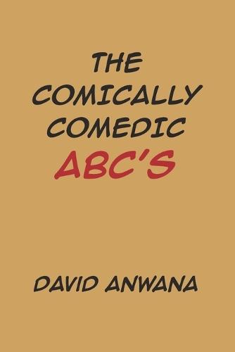 The Comically Comedic ABC'S