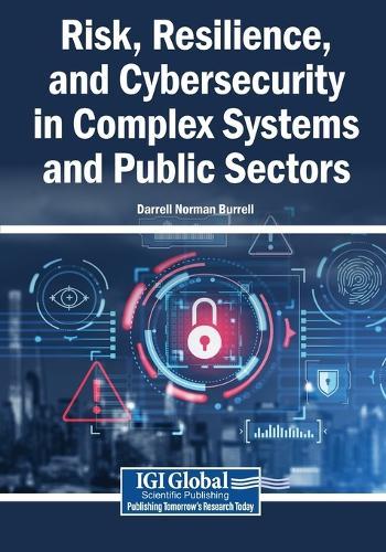 Risk, Resilience, and Cybersecurity in Complex Systems and Public Sectors  by Darrell Norman Burrell at Abbey's Bookshop, 