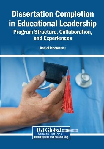 Dissertation Completion in Educational Leadership: Program Structure, Collaboration, and Experiences  by Daniel Teodorescu at Abbey's Bookshop, 
