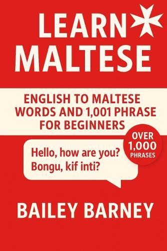 Learn Maltese English to Maltese Words and 1001 Phrases for Beginners