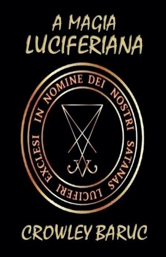 A Magia Luciferiana  by Crowley Baruc at Abbey's Bookshop, 