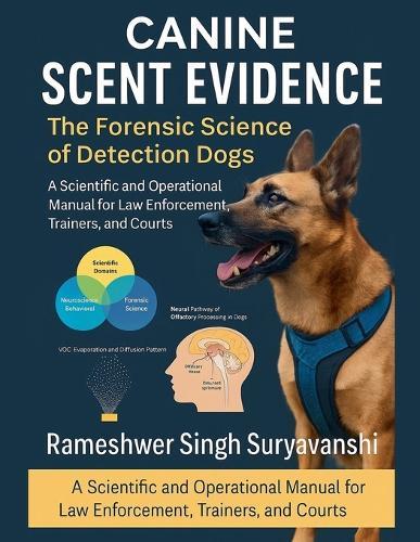 Canine Scent Evidence: The Forensic Science of Detection Dogs  by Rameshwer Singh at Abbey's Bookshop, 