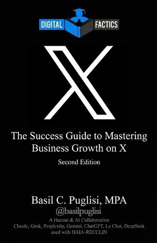 Digital Factics X: The Success Guide to Mastering Business Growth on X