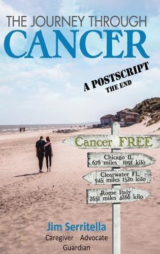 The Journey Through Cancer: A Post Script, THE END  by James J Serritella at Abbey's Bookshop, 