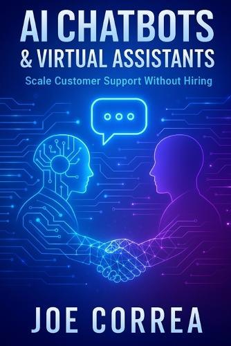 AI Chatbots & Virtual Assistants: Scale Customer Support Without Hiring