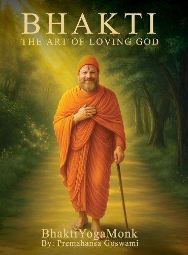 Bhakti: The Art of Loving God  by Bhaktiyogamonk Premahansa at Abbey's Bookshop, 