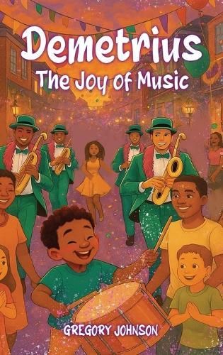 Demetrius: The Joy Of Music  by Gregory Johnson at Abbey's Bookshop, 
