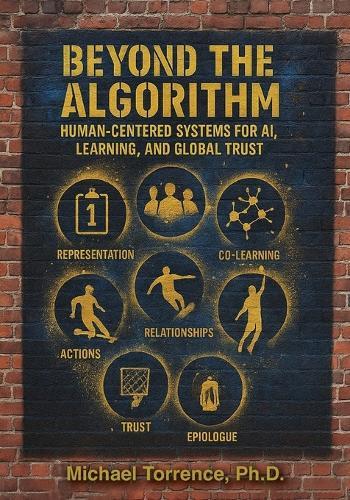 Beyond the Algorithm: Human-Centered Systems for AI, Learning, and Global Trust